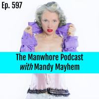 Ep. 597: Mandy Mayhem will teach you How to Fuck