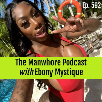 Ep. 592: Who Would Date a Porn Star? — Ebony Mystique