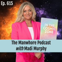 Ep. 615: Sex, Astrology, and Horny Marriages with Madi Murphy