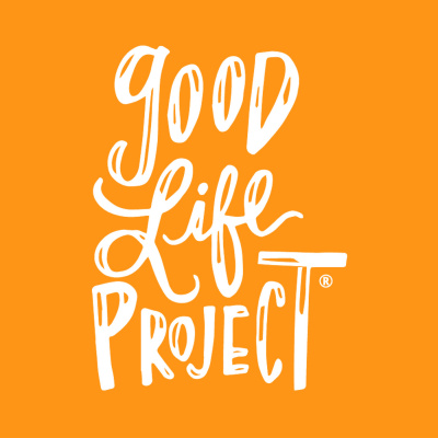 Good Life Project || Inspiration | Motivation | Happiness | Meaning | Success