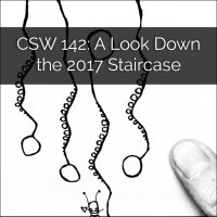 142: A Look Down the 2017 Staircase