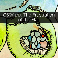 147: The Frustration of the Flail
