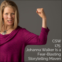 175: Johanna Walker Is a Fear-Blasting Storytelling Maven