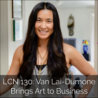 LCN 130: Van Lai-Dumone Brings Art to Business
