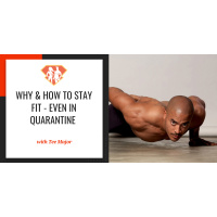Ep. 271: Why  How To Stay Fit - Even In Quarantine w/ Tee Major