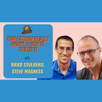 Ep. 218: How Passion Really Works  How To Utilize It W/ Brad Stulberg  Steve Magness