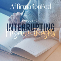 403 Interrupting Negative Thoughts 