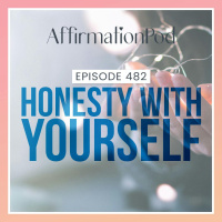  482 Honesty with Yourself 