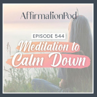  544 Meditation to Calm Down 