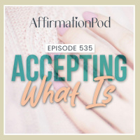 535 Accepting What Is 