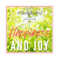  595 Happiness and Joy 