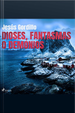 Dioses, Fantasmas O Demonios