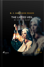 B. J. Harrison Reads The Lifted Veil