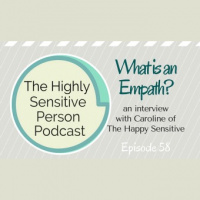 58: What is an Empath? With Caroline of The Happy Sensitive