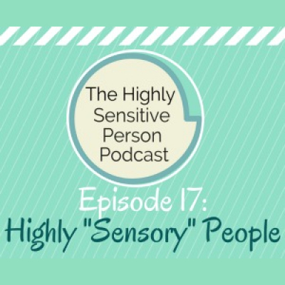 The Highly Sensitive Person Podcast