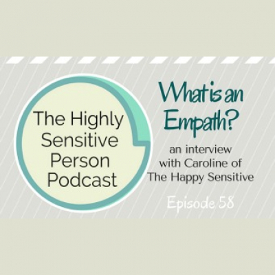 The Highly Sensitive Person Podcast