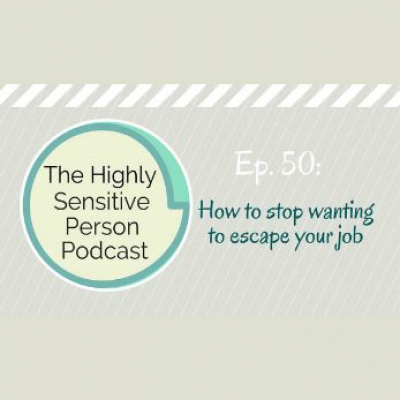 The Highly Sensitive Person Podcast