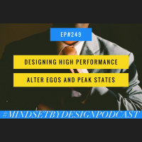 Episode #249: Designing High Performance Alter Egos and Peak States