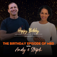 #400: The Birthday Episode of MBD with Andy  Steph