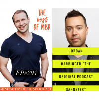 Episode #294: Jordan harbinger The Original Gangster Of Podcasting (Best of MBD)
