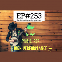 Episode #253: How To Use Music for High Performance