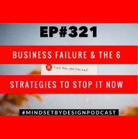 #321 Business Failure  The 6 Strategies To Stop It Now