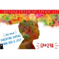 Episode #298: Does HARSH Parenting Damage Your Kids Brain  Their Life?