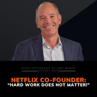 438: Netflix Co-Founder: “Hard Work Does Not Matter!”