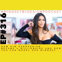 #316 How kim kardashian Became a Billionaire and How You Can Model her Mindset