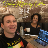 Episode #213: Sunday Morning Coffee: #2 Scotland