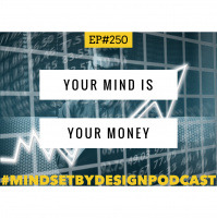 Episode #250: Your Mind Is Your Money (A deep look into why)