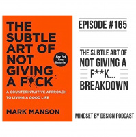 Episode #165: The Subtle Art of Not Giving a F**K, Breakdown