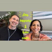 Episode #265: Sleep, Happiness and Brain Power. With Steph and Andy