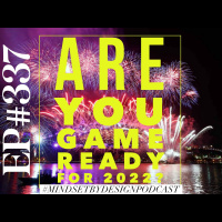 #337 Are You Game Ready For 2022?