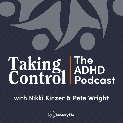 Taking Control: The Adhd Podcast