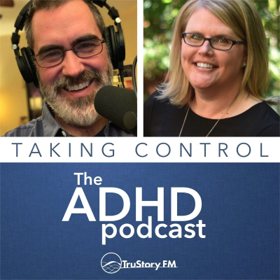 Taking Control: The Adhd Podcast