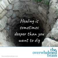 Just how deep do you have to dig to heal unresolved issues?