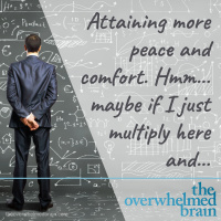 The big, scary choices you might have to make to add more peace and comfort to your life