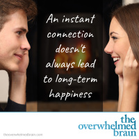 Is there such thing as an instant soul mate or is that the first warning sign of a difficult relationship?