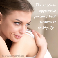 The secret to making passive-aggressive people less aggressive