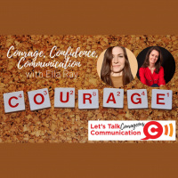 Courage, Confidence, Communication, with Ella Ray