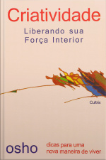 Criatividade: liberando sua força interior