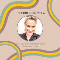 S3E2 Clare Foale on Self Care in Times of Crisis 