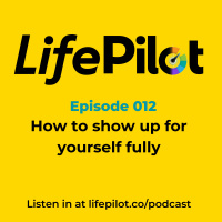 Eps 12: How to show up for yourself fully