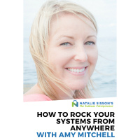 [289] How To Rock Your Systems From Anywhere with Amy Mitchell
