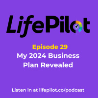 Eps 29: My 2024 Business Plan Revealed