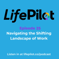 Eps 25: Embracing the New Landscape of Work