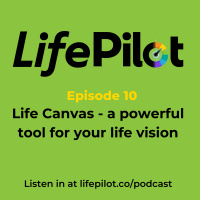 Eps 10: Life Canvas - a powerful tool for your life vision