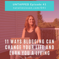 041 - 11 Ways Blogging Can Change Your Life and Earn You a Living