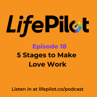 Eps 18: 5 Stages to Make Love Work
